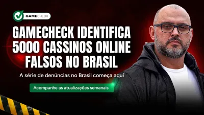 Gamecheck identifica 5.000 cassinos online falsos no Brasil. 